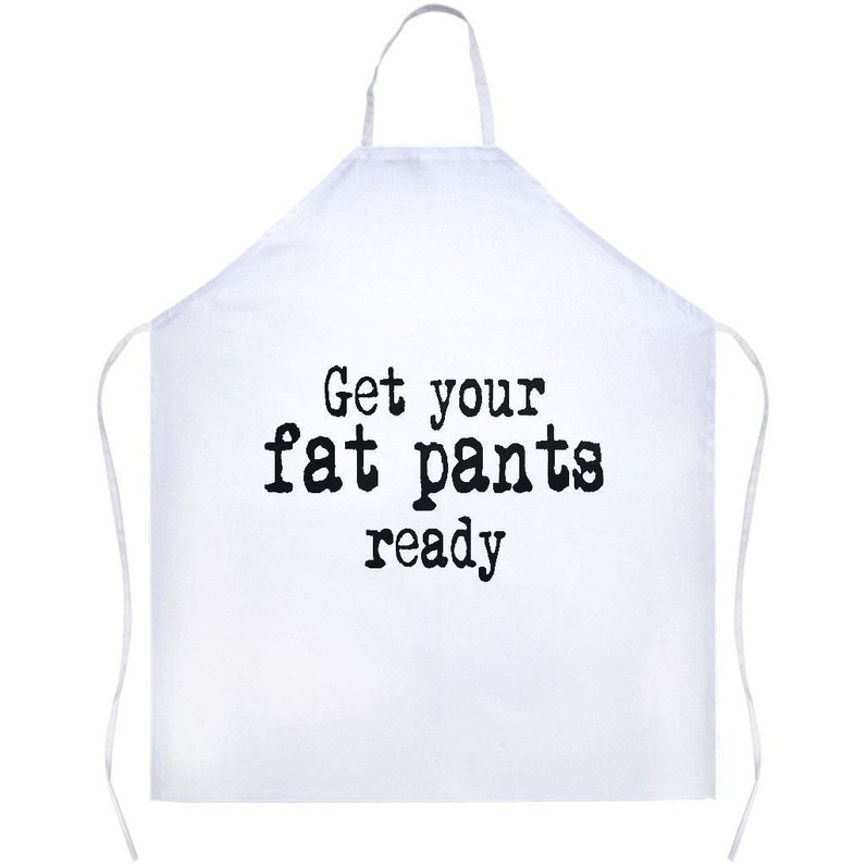 Get Your Fat Pants Ready Funny Kitchen Apron